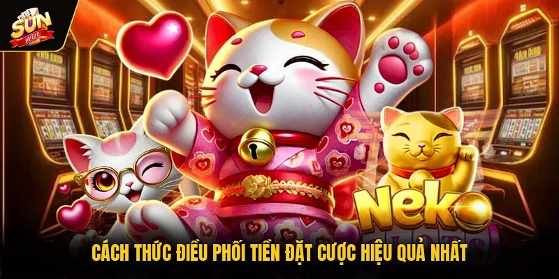Cách thức điều phối tiền đặt cược hiệu quả nhất