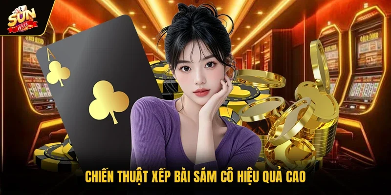 Chiến thuật xếp bài sám cô hiệu quả cao