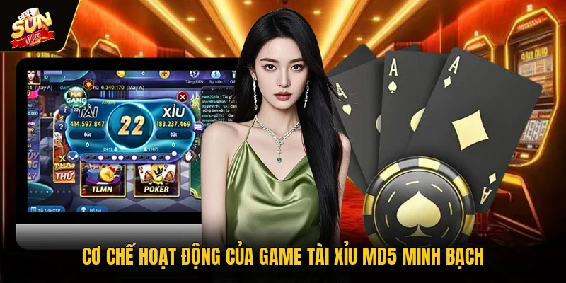 Cơ chế hoạt động của game Tài Xỉu MD5 minh bạch