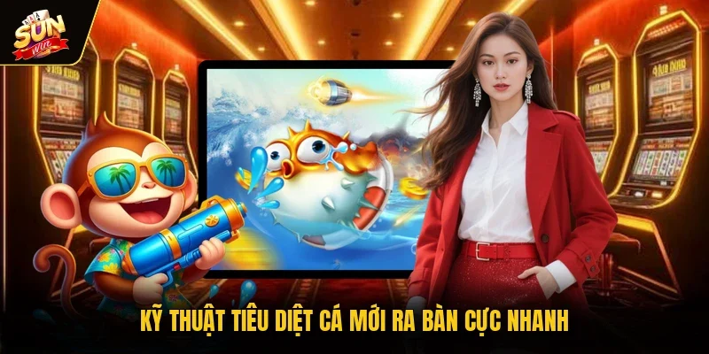 Kỹ thuật tiêu diệt cá mới ra bàn cực nhanh