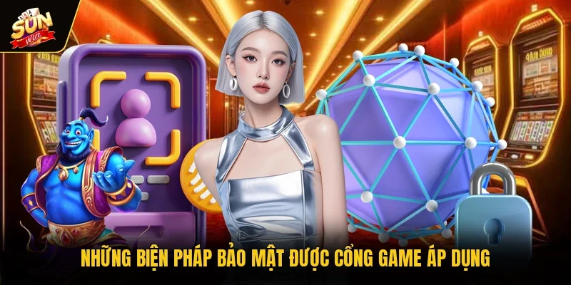 Những biện pháp bảo mật được cổng game áp dụng