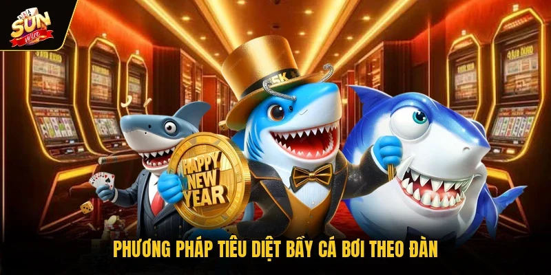 Phương pháp tiêu diệt bầy cá bơi theo đàn