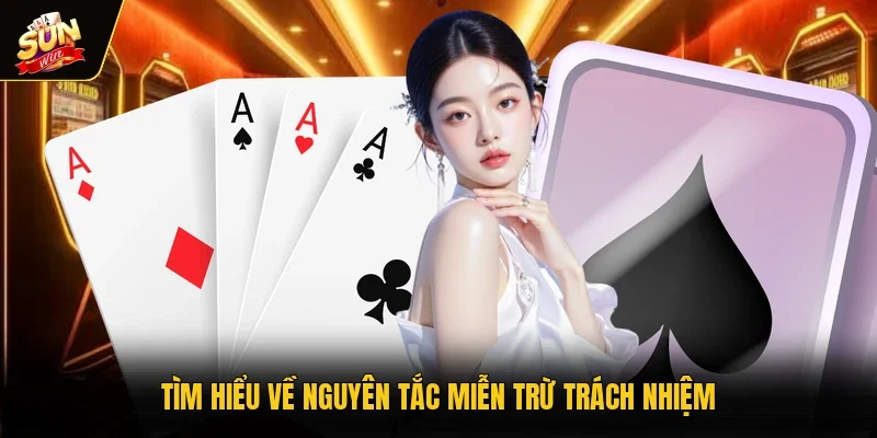 Tìm hiểu về nguyên tắc miễn trừ trách nhiệm