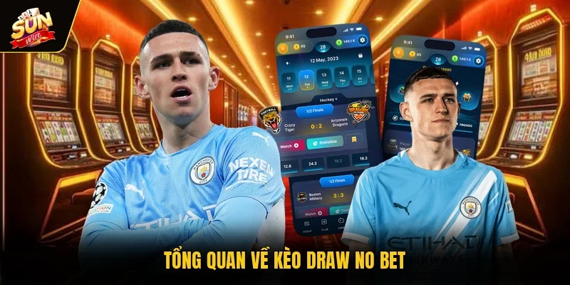 Tổng quan về kèo Draw no Bet
